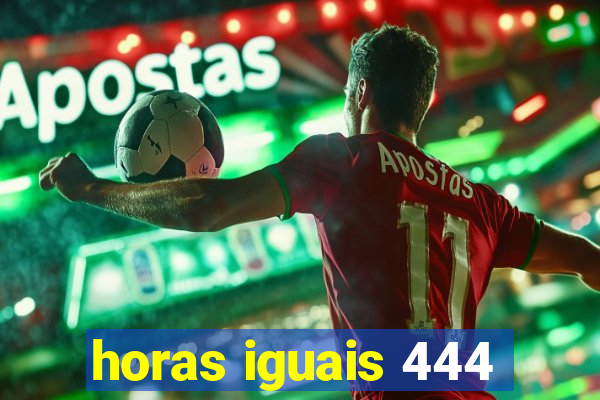 horas iguais 444